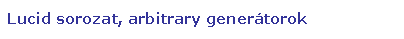 Tglalap: lekerektett: Lucid sorozat, arbitrary genertorok