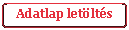Tglalap: lekerektett: Adatlap letlts