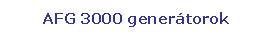 Tglalap: lekerektett: AFG 3000 genertorok