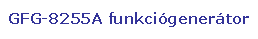 Tglalap: lekerektett: GFG-8255A funkcigenertor