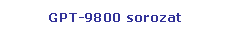 Tglalap: lekerektett: GPT-9800 sorozat