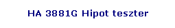 Tglalap: lekerektett:  HA 3881G Hipot teszter