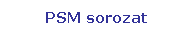 Tglalap: lekerektett: PSM sorozat