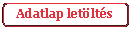 Tglalap: lekerektett: Adatlap letlts